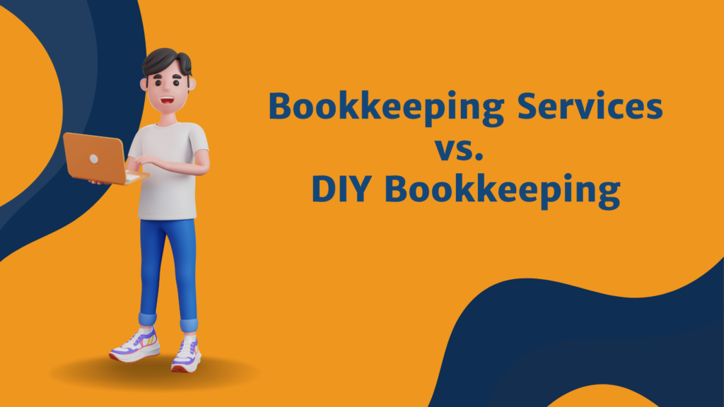 bookkeeping services vs. DIY Bookkeeping
